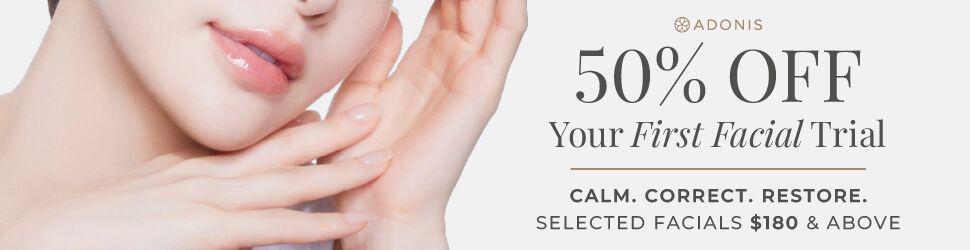 Adonis Singapore 50% First Trial Facial treatment promotion - Personalised Treatment for Acne, Pigmentation & Ageing Skin